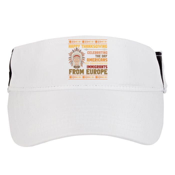 Indigenous Thanksgiving American Fed Undocumented Immigrants Adult Drive Performance Visor