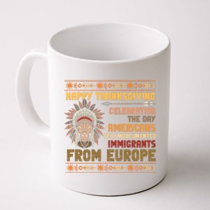 Indigenous Thanksgiving American Fed Undocumented Immigrants Coffee Mug