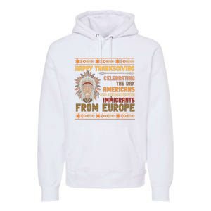 Indigenous Thanksgiving American Fed Undocumented Immigrants Premium Hoodie