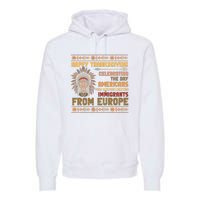 Indigenous Thanksgiving American Fed Undocumented Immigrants Premium Hoodie