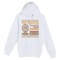 Indigenous Thanksgiving American Fed Undocumented Immigrants Premium Pullover Hoodie