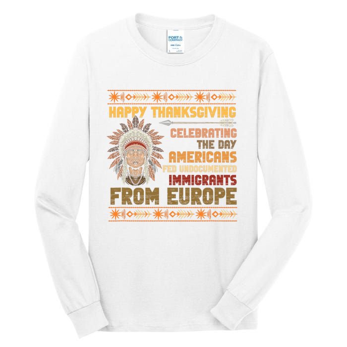 Indigenous Thanksgiving American Fed Undocumented Immigrants Tall Long Sleeve T-Shirt