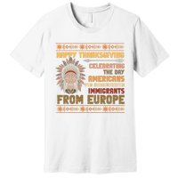 Indigenous Thanksgiving American Fed Undocumented Immigrants Premium T-Shirt