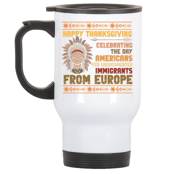 Indigenous Thanksgiving American Fed Undocumented Immigrants Stainless Steel Travel Mug