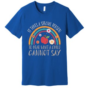 It Takes A Special Person To Hear What A Cannot Say Gift Premium T-Shirt