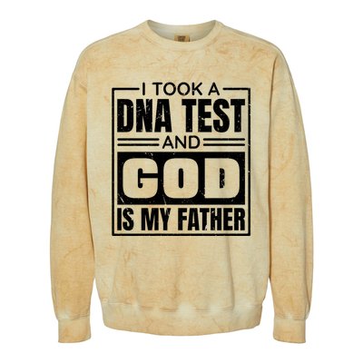 I Took A Dna Test And God Is My Father Christianity Quote Colorblast Crewneck Sweatshirt