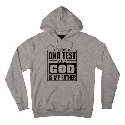 I Took A Dna Test And God Is My Father Christianity Quote Tall Hoodie