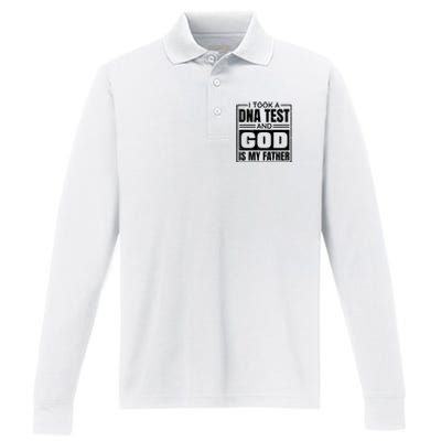 I Took A Dna Test And God Is My Father Christianity Quote Performance Long Sleeve Polo