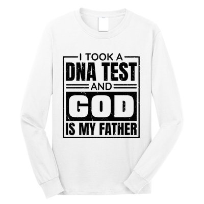 I Took A Dna Test And God Is My Father Christianity Quote Long Sleeve Shirt