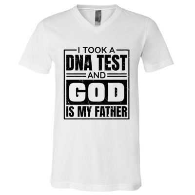 I Took A Dna Test And God Is My Father Christianity Quote V-Neck T-Shirt