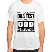 I Took A Dna Test And God Is My Father Christianity Quote Adult ChromaSoft Performance T-Shirt