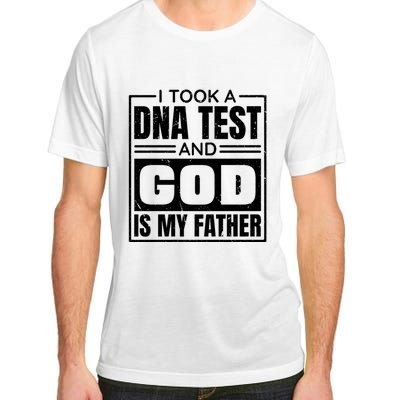 I Took A Dna Test And God Is My Father Christianity Quote Adult ChromaSoft Performance T-Shirt