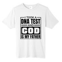 I Took A Dna Test And God Is My Father Christianity Quote Tall Fusion ChromaSoft Performance T-Shirt