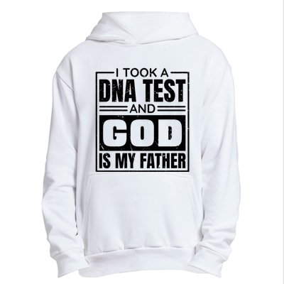 I Took A Dna Test And God Is My Father Christianity Quote Urban Pullover Hoodie