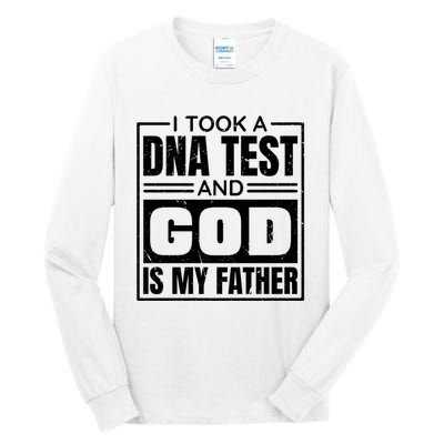 I Took A Dna Test And God Is My Father Christianity Quote Tall Long Sleeve T-Shirt