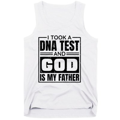 I Took A Dna Test And God Is My Father Christianity Quote Tank Top