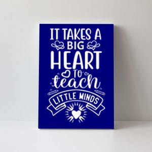 It Takes A Big Herat To Teach Funny Teacher Teaching Gift Cute Gift Canvas