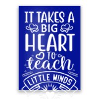 It Takes A Big Herat To Teach Funny Teacher Teaching Gift Cute Gift Poster