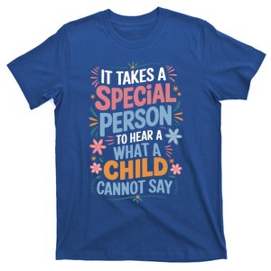 It Takes A Special Person To Hear What A Cannot Say Funny Gift T-Shirt