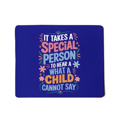 It Takes A Special Person To Hear What A Cannot Say Funny Gift Mousepad