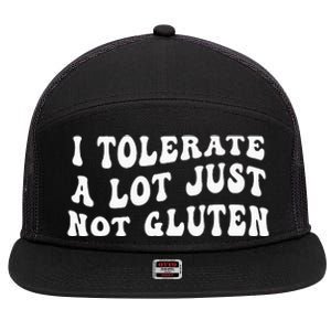 I Tolerate A Lot Just Not Gluten 7 Panel Mesh Trucker Snapback Hat