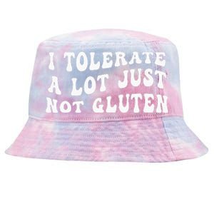 I Tolerate A Lot Just Not Gluten Tie-Dyed Bucket Hat