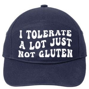 I Tolerate A Lot Just Not Gluten 7-Panel Snapback Hat