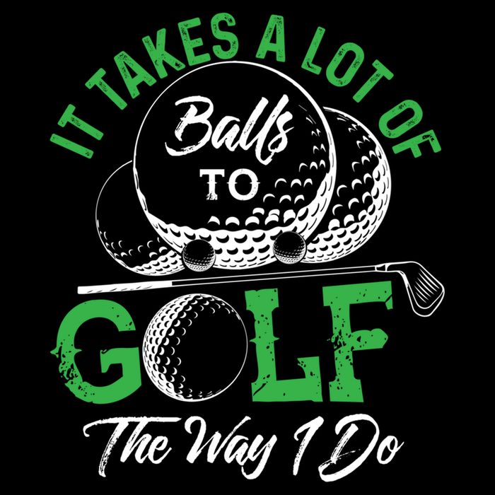 It Takes A Lot Of Balls To Golf The Way I Do Cool Gift For Golfers Bucket Hat