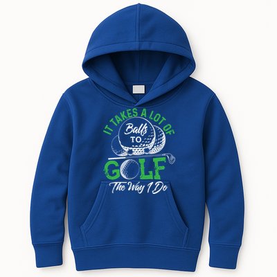 It Takes A Lot Of Balls To Golf The Way I Do Cool Gift For Golfers Kids Hoodie