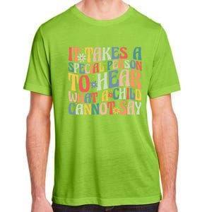 It Takes A Special Person To Hear What A Cannot Say Gift Adult ChromaSoft Performance T-Shirt