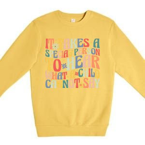 It Takes A Special Person To Hear What A Cannot Say Gift Premium Crewneck Sweatshirt