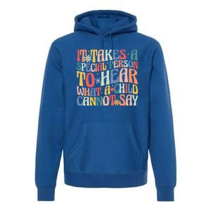 It Takes A Special Person To Hear What A Cannot Say Gift Premium Hoodie