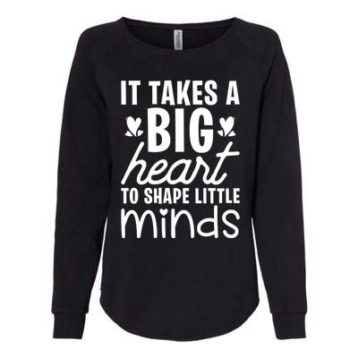 It Takes A Big Heart To Shape Little Minds Teacher Valentine Gift Womens California Wash Sweatshirt