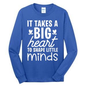 It Takes A Big Heart To Shape Little Minds Teacher Valentine Gift Tall Long Sleeve T-Shirt