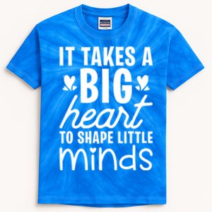 It Takes A Big Heart To Shape Little Minds Teacher Valentine Gift Kids Tie-Dye T-Shirt