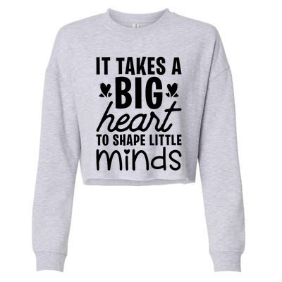 It Takes A Big Heart To Shape Little Minds Teacher Valentine Gift Cropped Pullover Crew