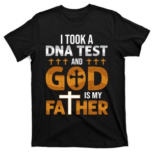 I Took A Dna Test And God Is My Father T-Shirt