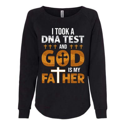 I Took A Dna Test And God Is My Father Womens California Wash Sweatshirt