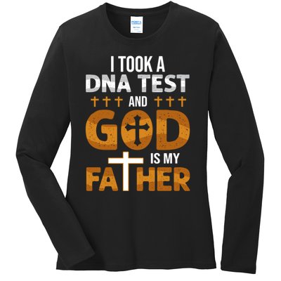 I Took A Dna Test And God Is My Father Ladies Long Sleeve Shirt