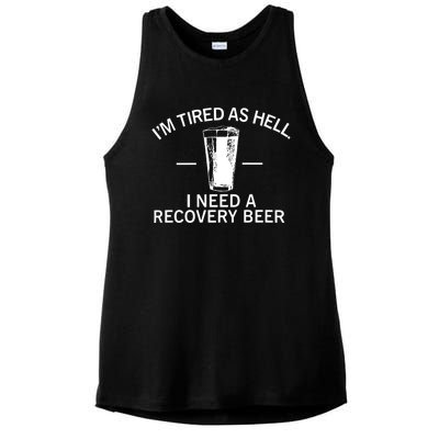 I'm Tired As Hell I Need A Recovery Beer Ladies PosiCharge Tri-Blend Wicking Tank