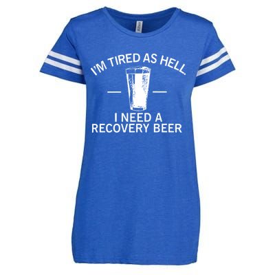 I'm Tired As Hell I Need A Recovery Beer Enza Ladies Jersey Football T-Shirt