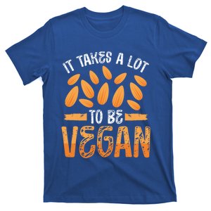 It Takes A Lot Of Nuts To Be Vegan Veganism Meaningful Gift T-Shirt