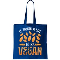 It Takes A Lot Of Nuts To Be Vegan Veganism Meaningful Gift Tote Bag