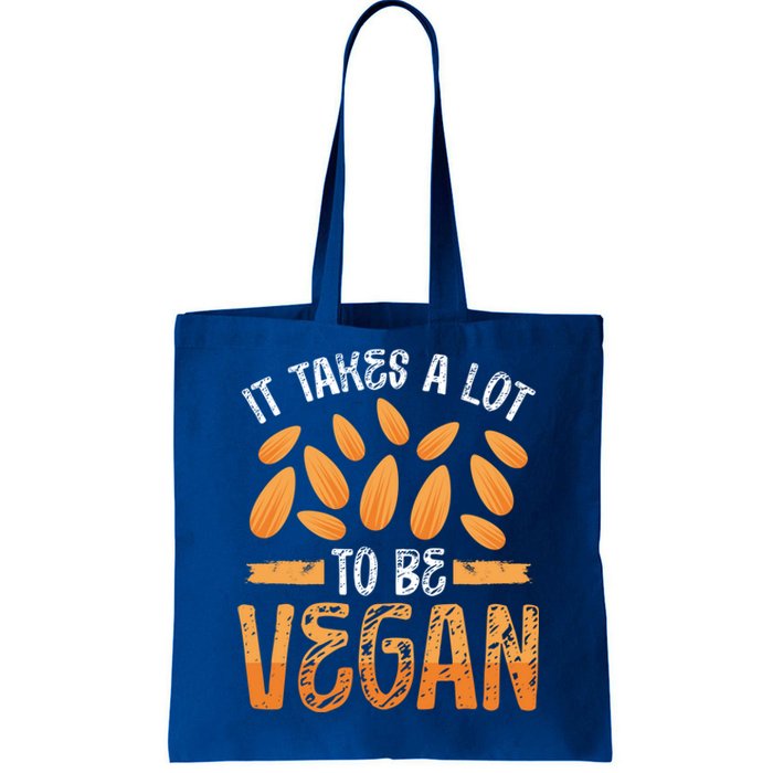 It Takes A Lot Of Nuts To Be Vegan Veganism Meaningful Gift Tote Bag