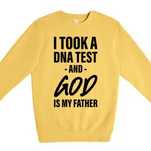 I Took A Dna Test And God Is My Father Premium Crewneck Sweatshirt