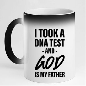 I Took A Dna Test And God Is My Father 11oz Black Color Changing Mug