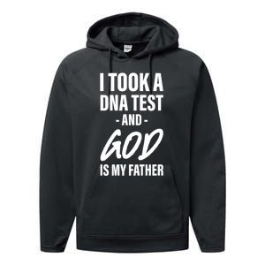 I Took A Dna Test And God Is My Father Performance Fleece Hoodie