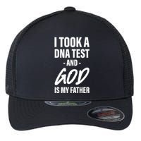 I Took A Dna Test And God Is My Father Flexfit Unipanel Trucker Cap