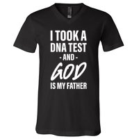 I Took A Dna Test And God Is My Father V-Neck T-Shirt