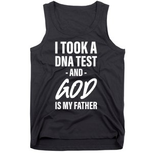 I Took A Dna Test And God Is My Father Tank Top